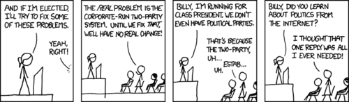 This comic strip starts out with a female at a podium making what appear to be campaign promises. She is interrupted from the audience by what is assumed to be a male stand in for the author. He rails against what he feels is an unfair electoral system, totally dismissing her campaign promises outright. Then, in a humorous twist, it is revealed that she is actually just running for class president. The male interloper stammers, trying to formulate a repost&eacute;. The punchline is delivered in the last frame when the female inquires as to whether the male learned about politics by arguing on the internet. The male then states that he never thought he would need more than one response, due to the anonymity he had enjoyed online (where he is used to carrying out his arguments).
In summary: socially well adapted female is challenged by a geeky male. &nbsp;She then belittles him publicly. &nbsp;See also: http://en.wikipedia.org/wiki/Female_domination